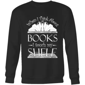 When I think about books I touch my Shelf, Sweatshirt